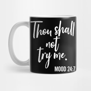 Thou Shall Not Try Me Funny Mother's Day Mood Saying Mug